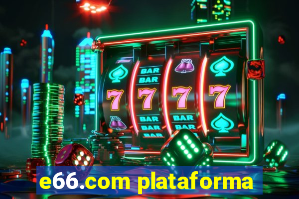 e66.com plataforma